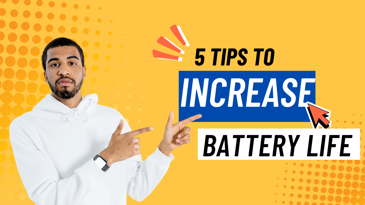 5 tips to increase mobile battery life